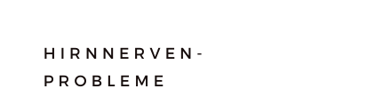 Hirnnerven problemE